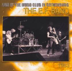 EF Band : Live at the Mudd Club in Gothenburg 1983